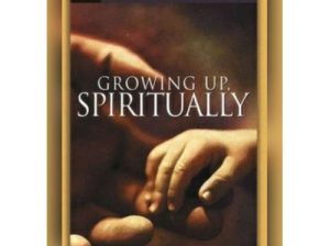 Bible Wonderland Ng Growing Up Spiritually By: Kenneth E. Hagin